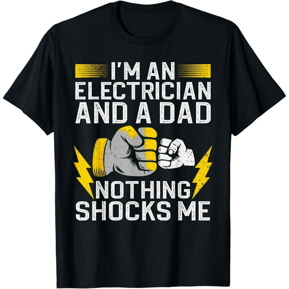 Funny Electrician Design For Men Daddy Electrical Engineers T-Shirt men and women can wear, black, white, gifts