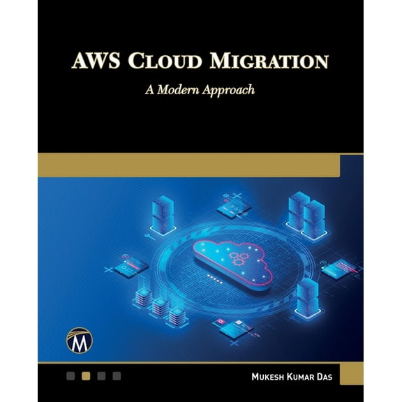 AWS Cloud Migration: A Modern Approach, (Paperback)