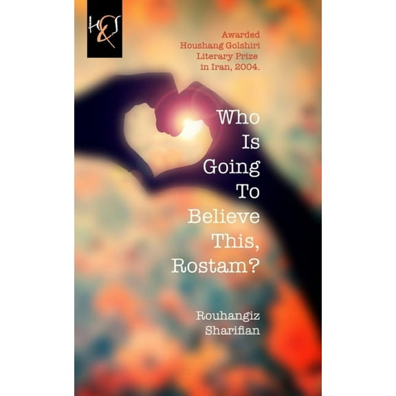 Who Is Going to Believe This, Rostam?