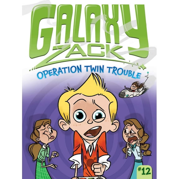 Galaxy Zack: Operation Twin Trouble (Series #12) (Paperback)