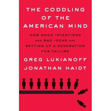 Pre-Owned The Coddling of the American Mind: How Good Intentions and Bad Ideas Are Setting Up a (Hardcover 9780735224896) by Greg Lukianoff, Jonathan Haidt