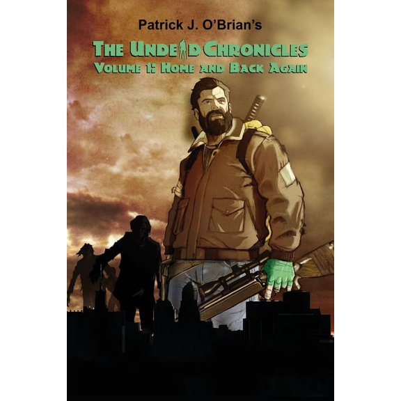 Undead Chronicles Volume Home and Back Again, Book 1, (Paperback)
