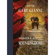 Art of Gary Gianni for George R. R. Martin's Seven Kingdoms (Hardcover)