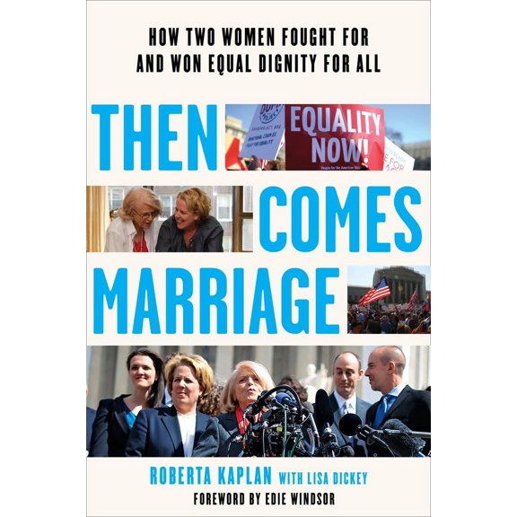 Pre-Owned Then Comes Marriage: How Two Women Fought for and Won Equal Dignity for All Paperback