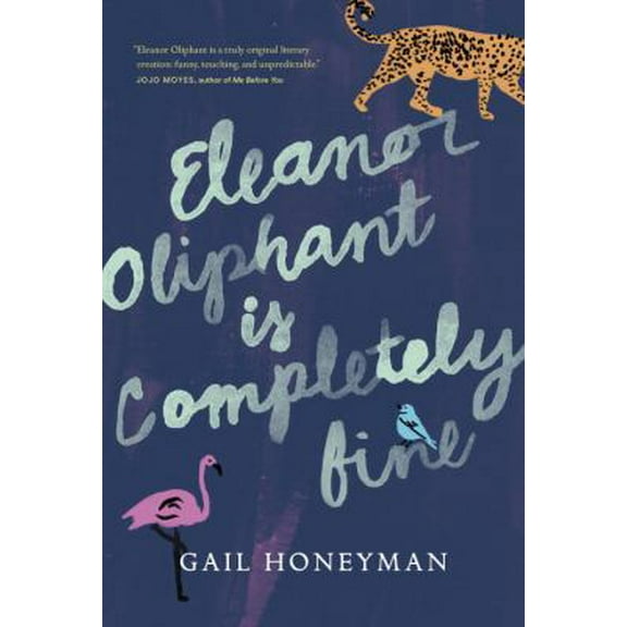 Pre-Owned Eleanor Oliphant Is Completely Fine (Paperback) 0143199099 9780143199090