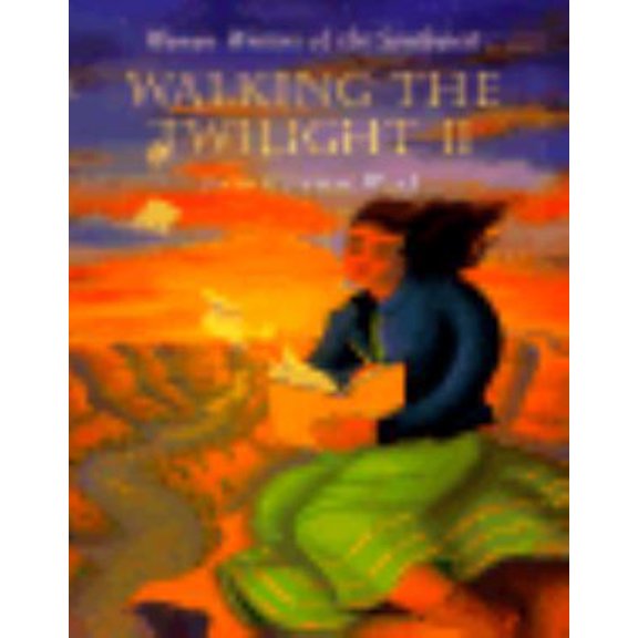 Pre-Owned Walking the Twilight II: Women Writers of the Southwest (Paperback) 0873586484 9780873586481
