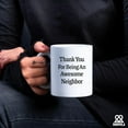 thumbnail image 6 of Thank You for Being An Awesome Neighbor Housewarming Neighbor Gifts Welcome Farewell Gifts to Neighbors Ceramic Mug 11 oz White, 6 of 8