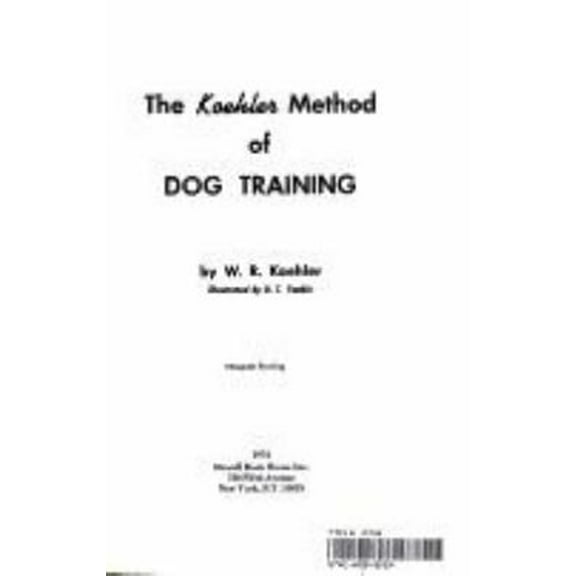 Pre-Owned The Koehler Method of Dog Training Certified Techniques By Movieland's Most Experienced Dog Trainer (Hardcover) 0876056575 9780876056578