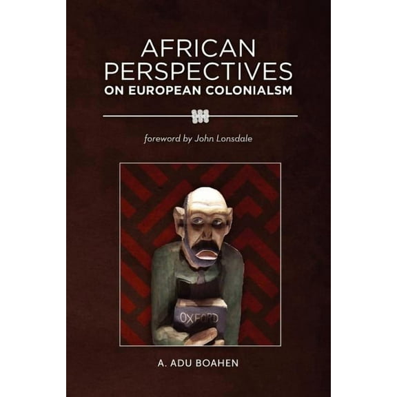 African Perspectives on European Colonialism, (Paperback)
