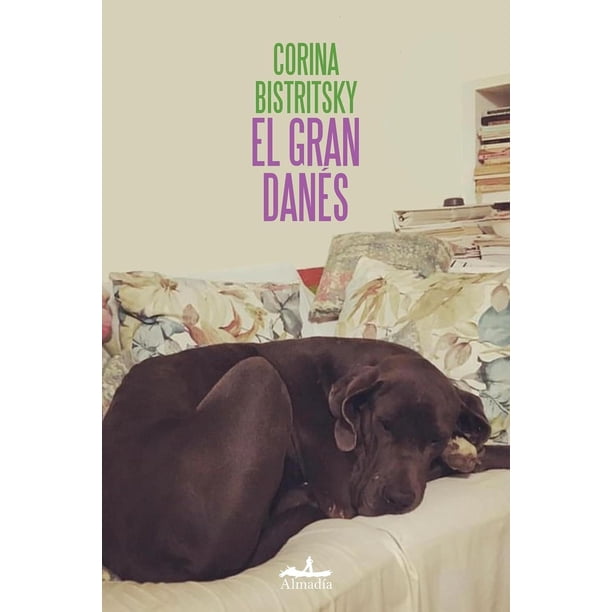 Libro El Gran Danes Tapa Blanda, Autor Corina Bistritsky, Editorial Editorial Almadia