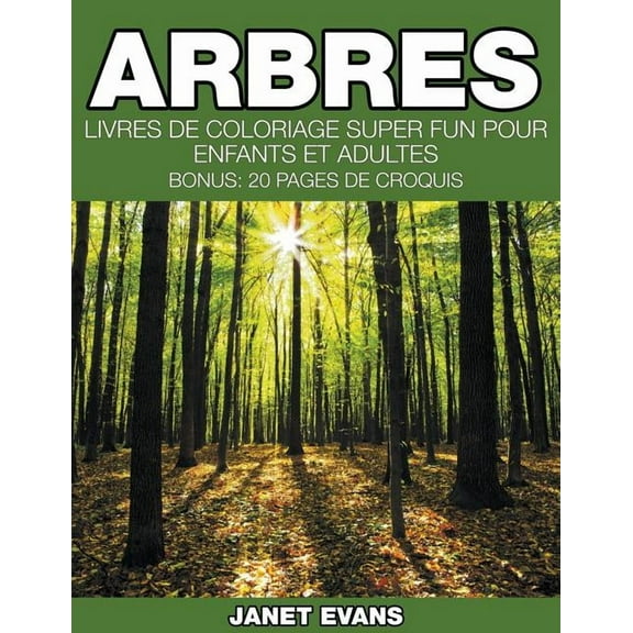 Arbres: Livres De Coloriage Super Fun Pour Enfants Et Adultes (Bonus: 20 Pages de Croquis) (Paperback)