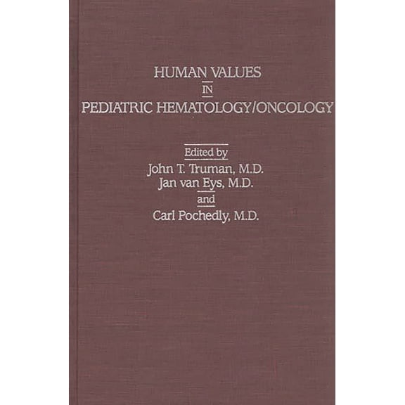 Human Values in Pediatric Hematology/Oncology, (Hardcover)