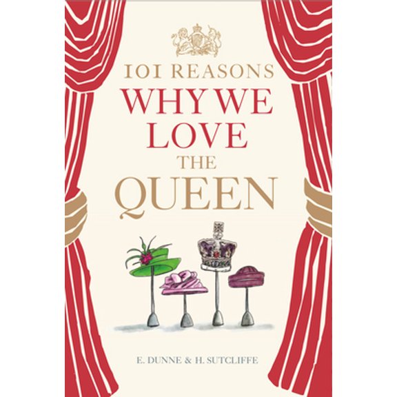 Pre-Owned 101 Reasons Why We Love the Queen (Hardcover) 1780724470 9781780724478