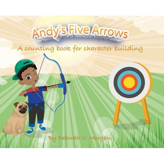 Andy's Five Arrows: A counting book for character building, (Hardcover)