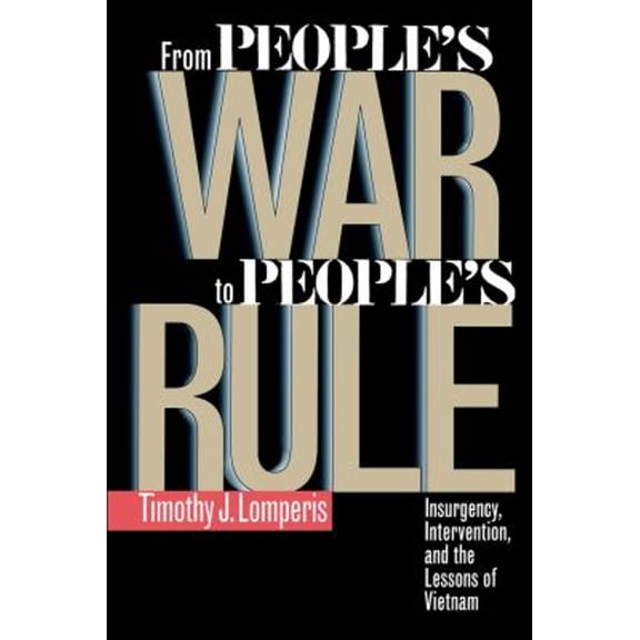 Pre-Owned From People's War to People's Rule: Insurgency, Intervention, and the Lessons of Vietnam (Paperback) 0807845779 9780807845776