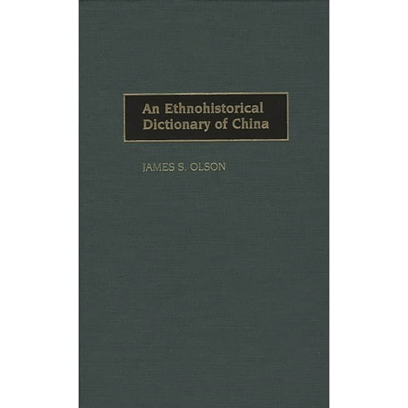 An Ethnohistorical Dictionary of China, (Hardcover)