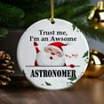 thumbnail image 3 of Ornament Kits 2025,Christmas Ornaments 2025 - Trust Me I'm An Awsome Astronomer Christmas Ornaments, Astronomer Ornaments Christmas Tree Decor, Xmas Ornaments 2025, 3 of 3