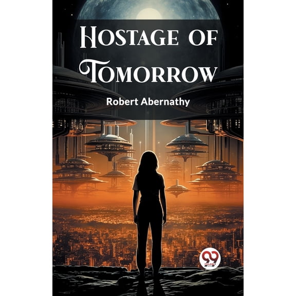 Hostage of Tomorrow, (Paperback)