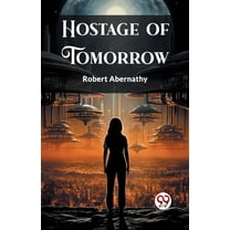 Hostage of Tomorrow, (Paperback)