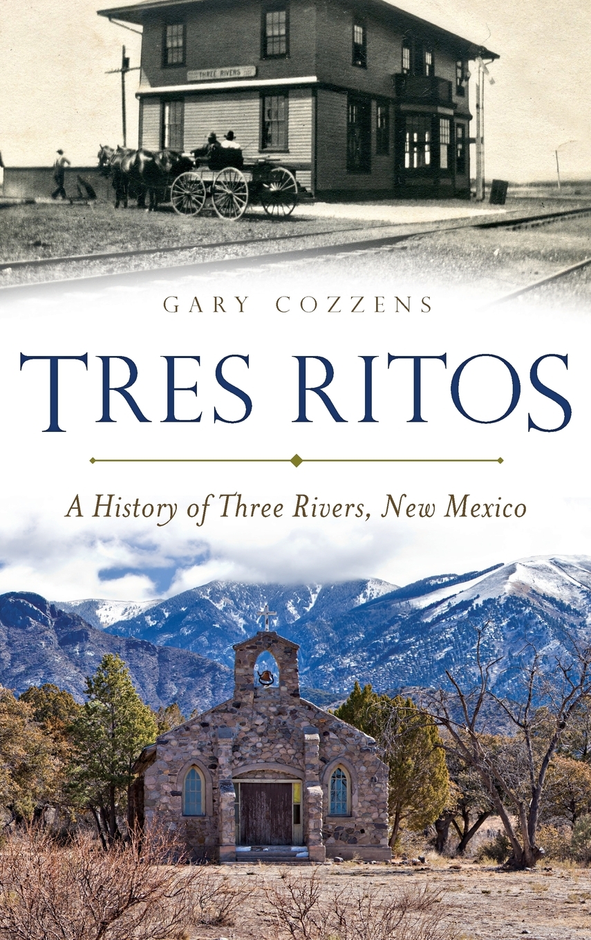 Tres Ritos A History of Three Rivers, New Mexico (Hardcover