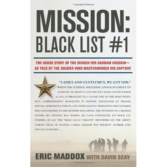 Pre-Owned Mission: Black List #1: The Inside Story of the Search for Saddam Hussein---As Told by the Soldier Who Masterminded His Capture, 9780061714474, 006171447X, Hardcover, First Edition edition