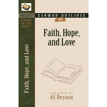 Sermon Outlines on Faith, Hope, and Love (Best Sermon On Love)