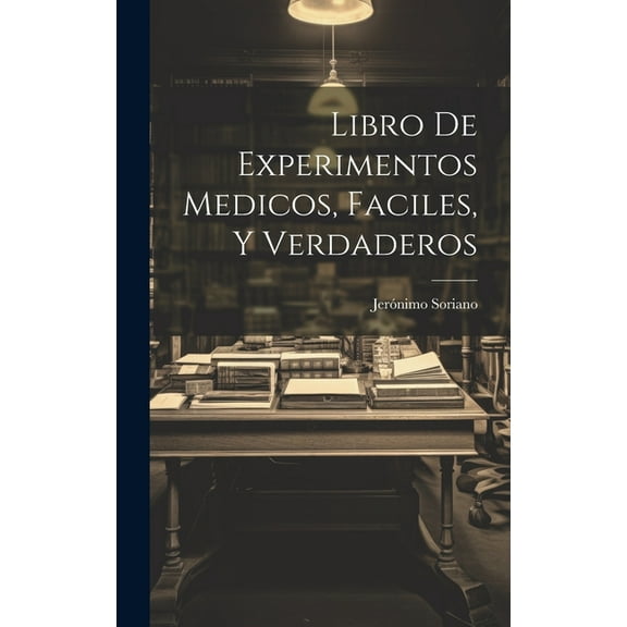 Libro De Experimentos Medicos, Faciles, Y Verdaderos (Hardcover)