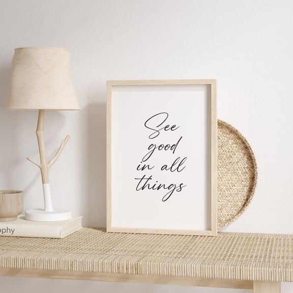 See Good In All Things Quote Inspirational Typography Wall Art Print, Curated Inspirational Theme For Living Room And Gallery Wall Decor
