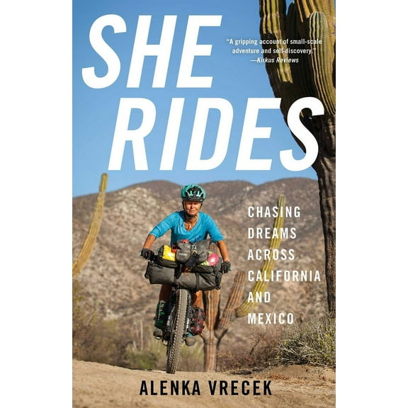 She Rides: Chasing Dreams Across California and Mexico, (Paperback)