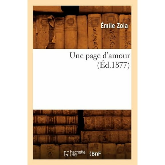 Litterature: Une Page d'Amour (Éd.1877) (Paperback)