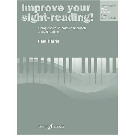 Improve Your Sight-Reading! Piano, Level 6 : A Progressive, Interactive Approach to Sight-Reading