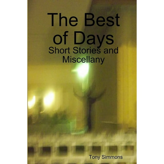 The Best of Days, (Paperback)