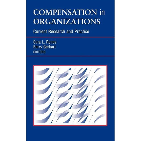 J-B Siop Frontiers Compensation in Organizations: Current Research and Practice, Book 1, (Hardcover)
