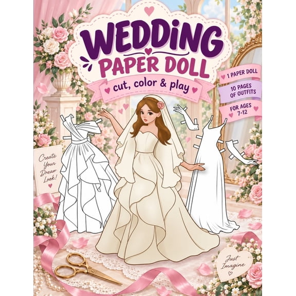 Wedding Paper Doll Cut, Color & Play: Bridal Dress Up Doll with Wedding Dresses and Accessories for Girls Ages 7-12, (Paperback)