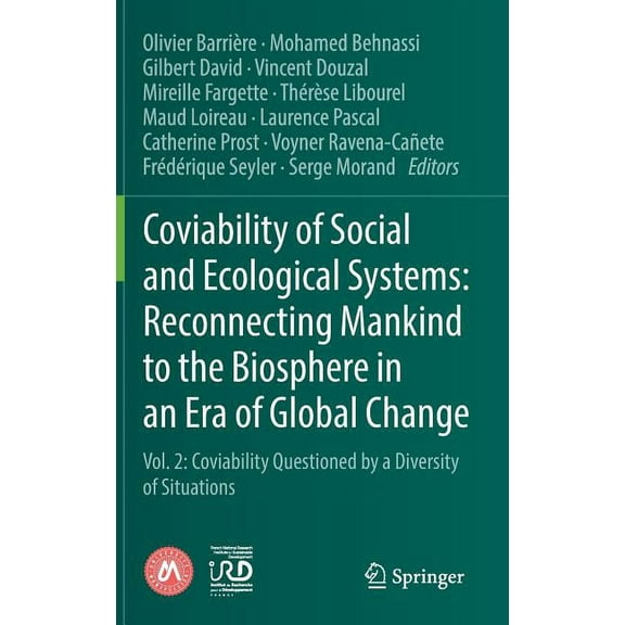 Coviability of Social and Ecological Systems: Reconnecting Mankind to the Biosphere in an Era of Global Change: Vol. 2: , (Hardcover)