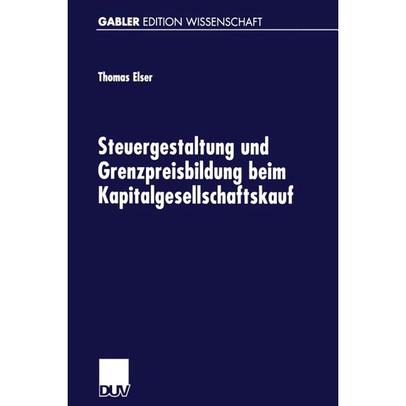 Gabler Edition Wissenschaft Steuergestaltung Und Grenzpreisbildung Beim Kapitalgesellschaftskauf, (Paperback)