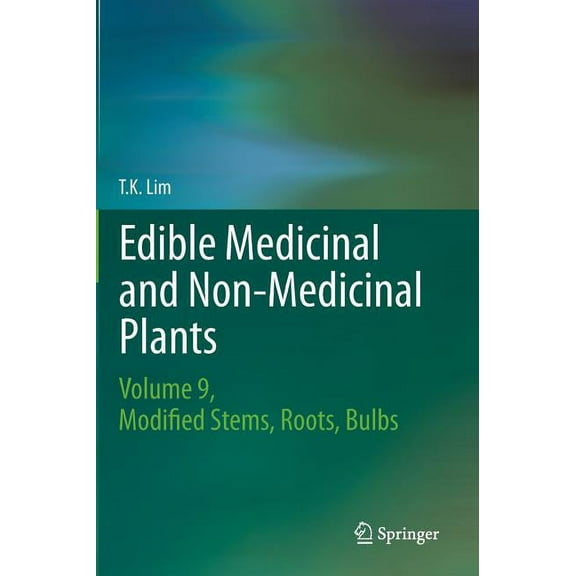 Edible Medicinal and Non Medicinal Plants: Volume 9, Modified Stems, Roots, Bulbs, (Hardcover)