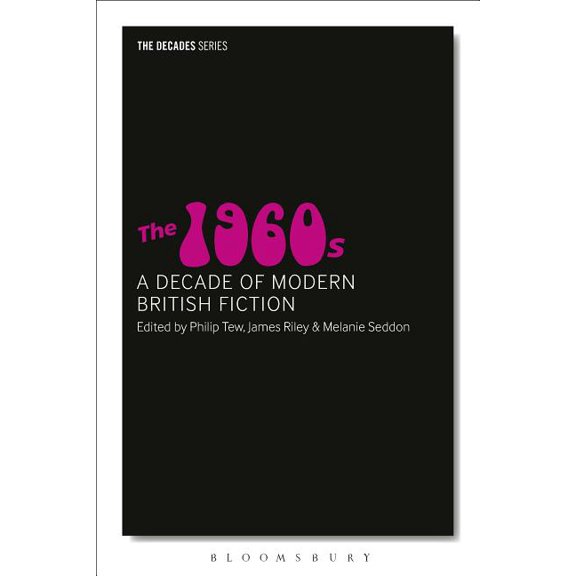 Decades The 1960s: A Decade of Modern British Fiction, (Hardcover)
