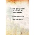 thumbnail image 1 of Cosas que pasan Artculos de Coustombres 1902 [Couverture Rigide], 1 of 1