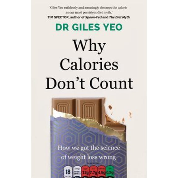 Pre-Owned Why Calories Don't Count: How we got the science of weight loss wrong (Paperback) 140919972X 9781409199724