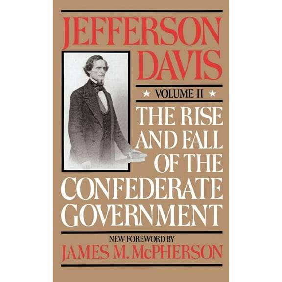 The Rise and Fall of the Confederate Government: Volume 2, (Paperback)