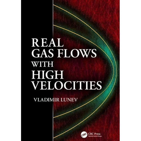 Real Gas Flows with High Velocities, (Paperback)