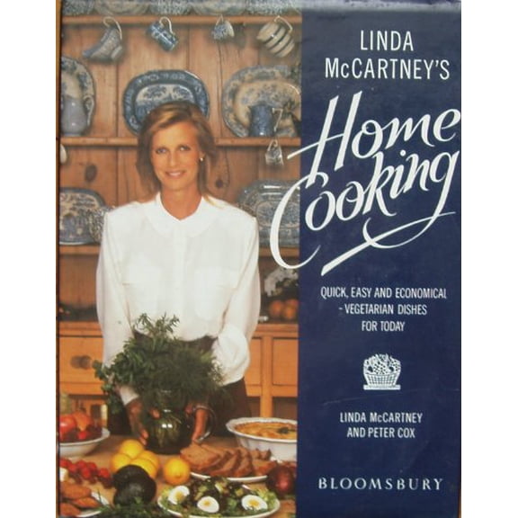 Linda McCartney's Home Cooking: Quick, Easy and Economical, Vegetarian Dishes for Today Hardcover