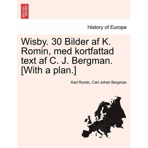Wisby. 30 Bilder AF K. Romin, Med Kortfattad Text AF C. J. Bergman. [With a Plan.] (Paperback)