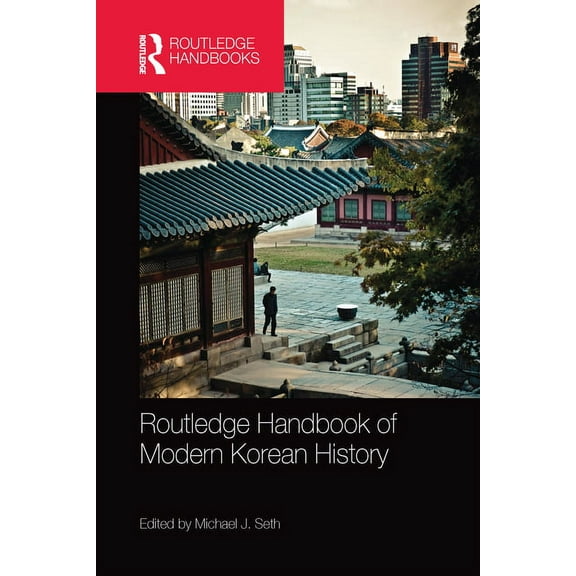 Routledge Handbook of Modern Korean History, (Paperback)