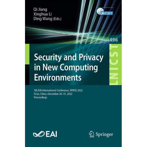 Lecture Notes of the Institute for Compu Security and Privacy in New Computing Environments: 5th Eai International Conference, Spnce 2022, Xi'an, China, December, Book 496, (Paperback)