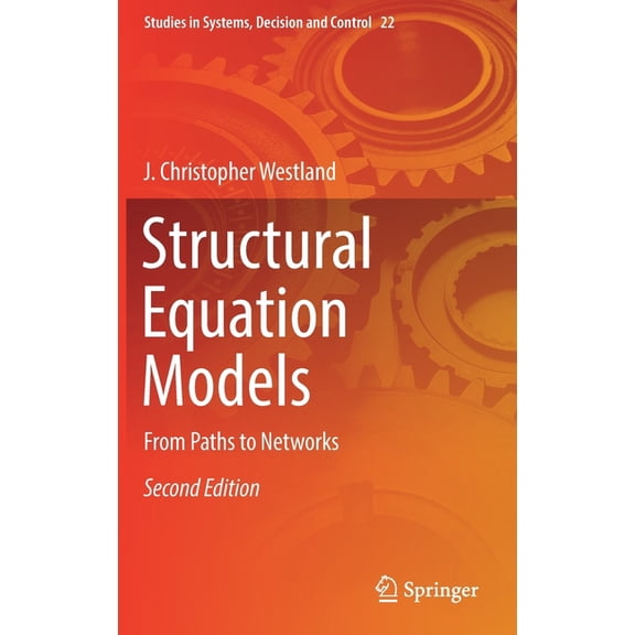 Studies in Systems, Decision and Control Structural Equation Models: From Paths to Networks, Book 22, (Hardcover)