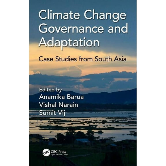 Climate Change Governance and Adaptation: Case Studies from South Asia, (Hardcover)