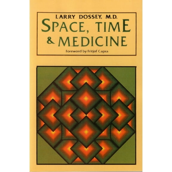 Pre-Owned Space, Time, and Medicine: Foreword by Fritjof Capra (Paperback) 0394710916 9780394710914