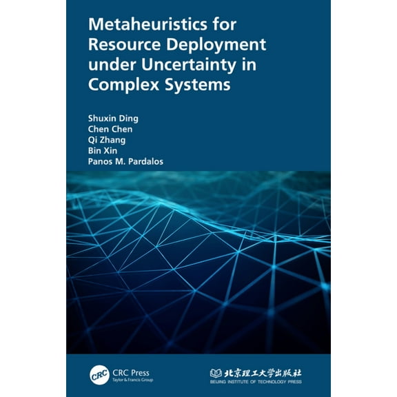 Metaheuristics for Resource Deployment under Uncertainty in Complex Systems, (Hardcover)
